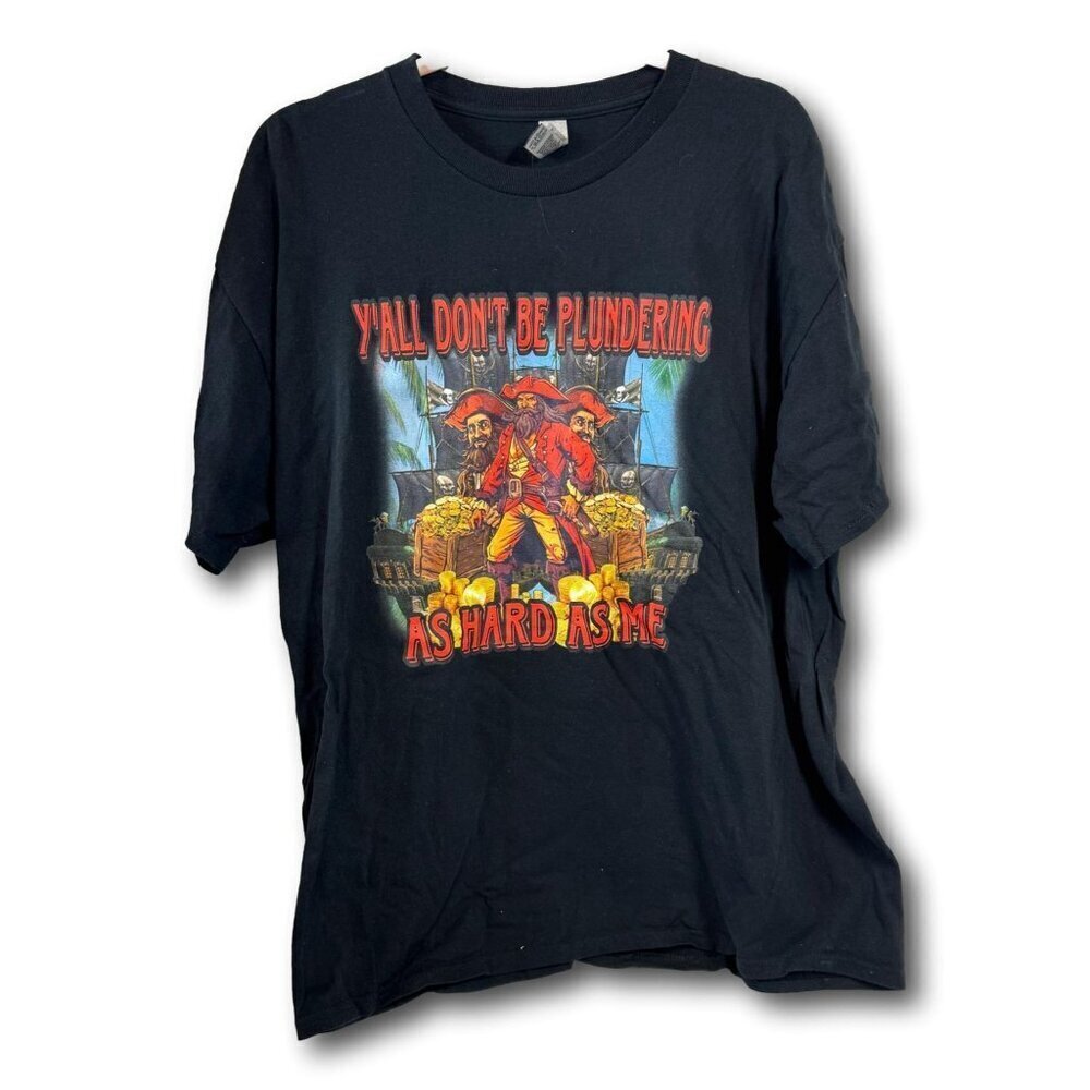 Mens Black Y’all don’t be plundering as hard as me Graphic T-Shirt Size: XL